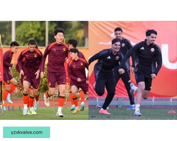 卡塔尔对阵中国首发阵容解析及球员关键看点全面盘点